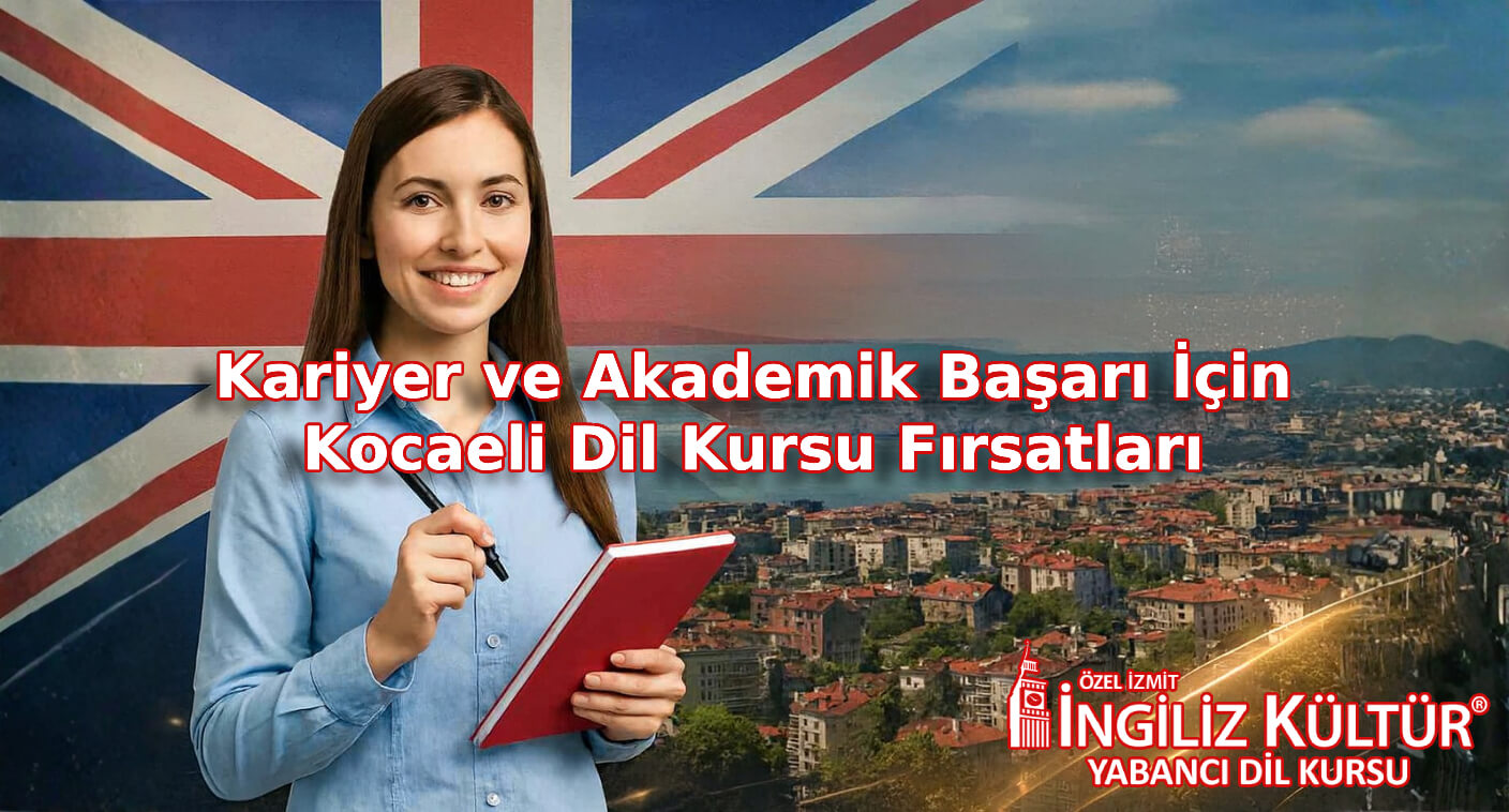 Kariyer ve Akademik Başarı İçin Kocaeli Dil Kursu Fırsatları