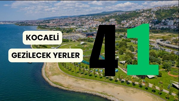 Kocaeli’de Gezilecek Yerler